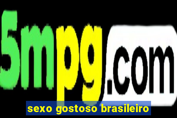 sexo gostoso brasileiro